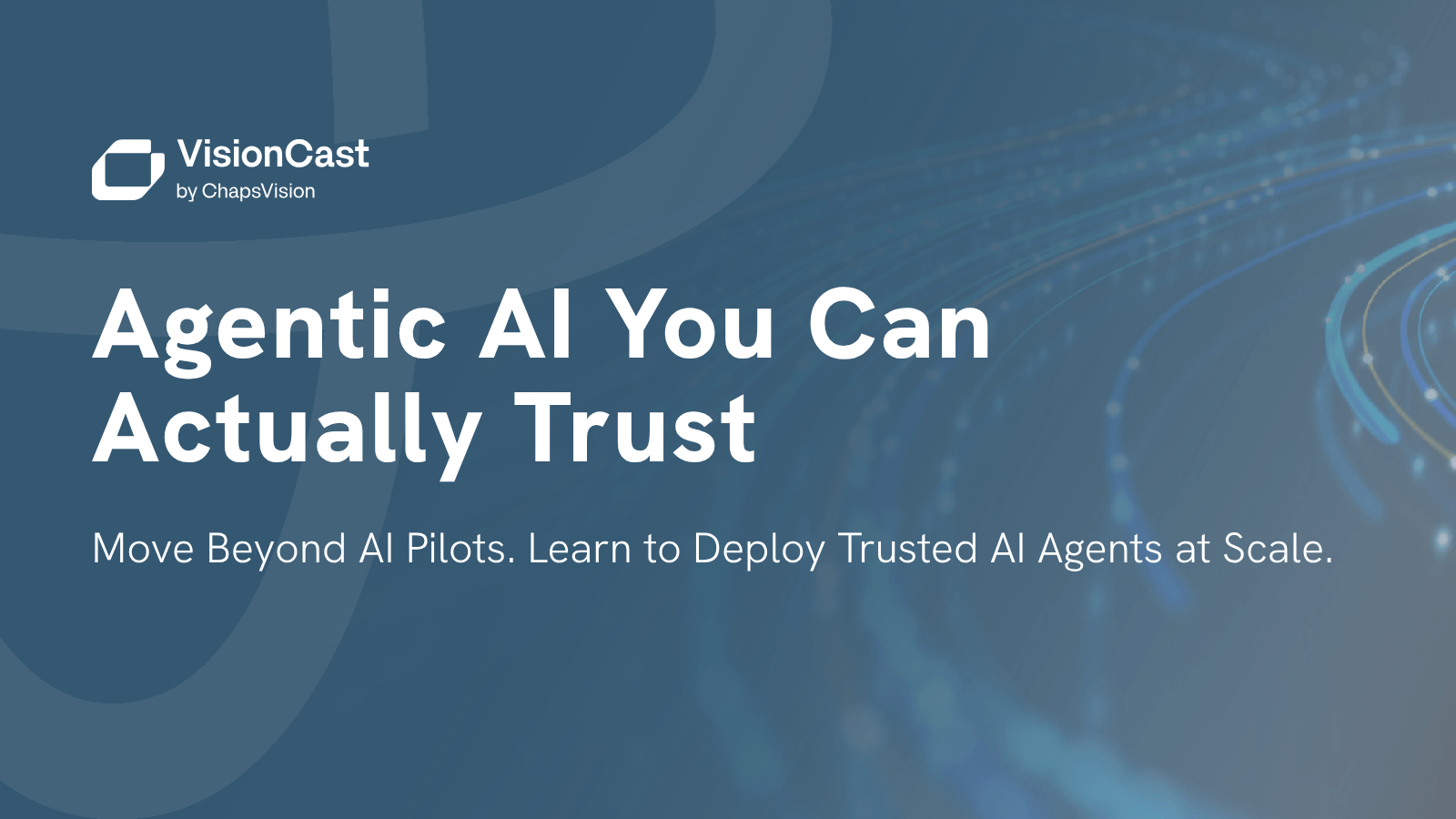Agentic AI You Can Actually Trust